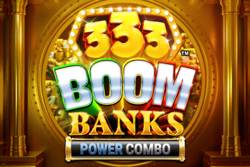 สล็อต 333 Boom Banks POWER COMBO