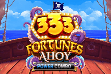 เครื่องสล็อต 333 Fortunes Ahoy Power Combo ไม่ต้องลงทะเบียน